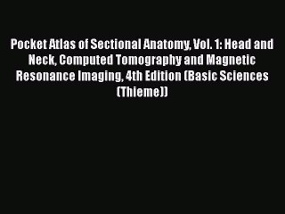 [Read book] Pocket Atlas of Sectional Anatomy Vol. 1: Head and Neck Computed Tomography and