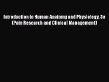 [Read book] Introduction to Human Anatomy and Physiology 3e (Pain Research and Clinical Management)