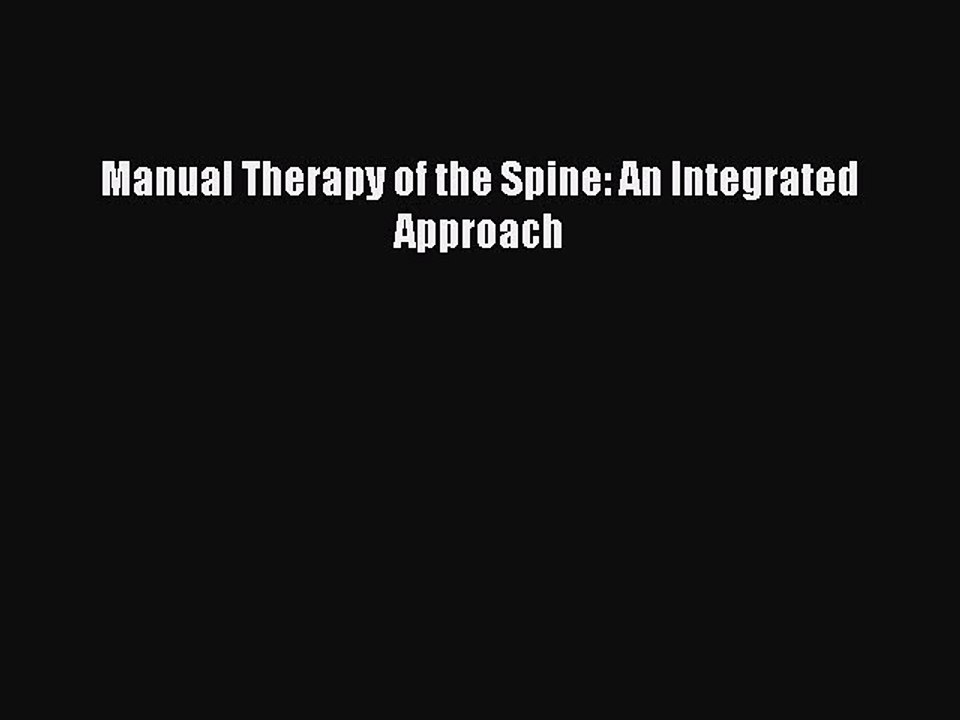 Read Manual Therapy of the Spine: An Integrated Approach Ebook Free