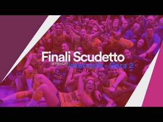Interviste gara 2 finale - Play off Scudetto 2015/16