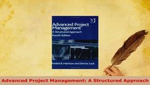 PDF  Advanced Project Management A Structured Approach Download Full Ebook