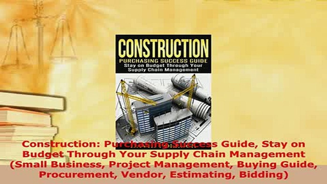 PDF  Construction Purchasing Success Guide Stay on Budget Through Your Supply Chain Management  Read Online