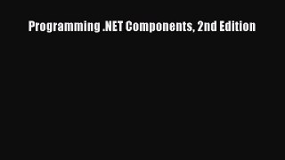 Download Programming .NET Components 2nd Edition Ebook Free