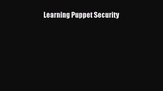 Read Learning Puppet Security PDF Free