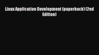 Download Linux Application Development (paperback) (2nd Edition) Ebook Free