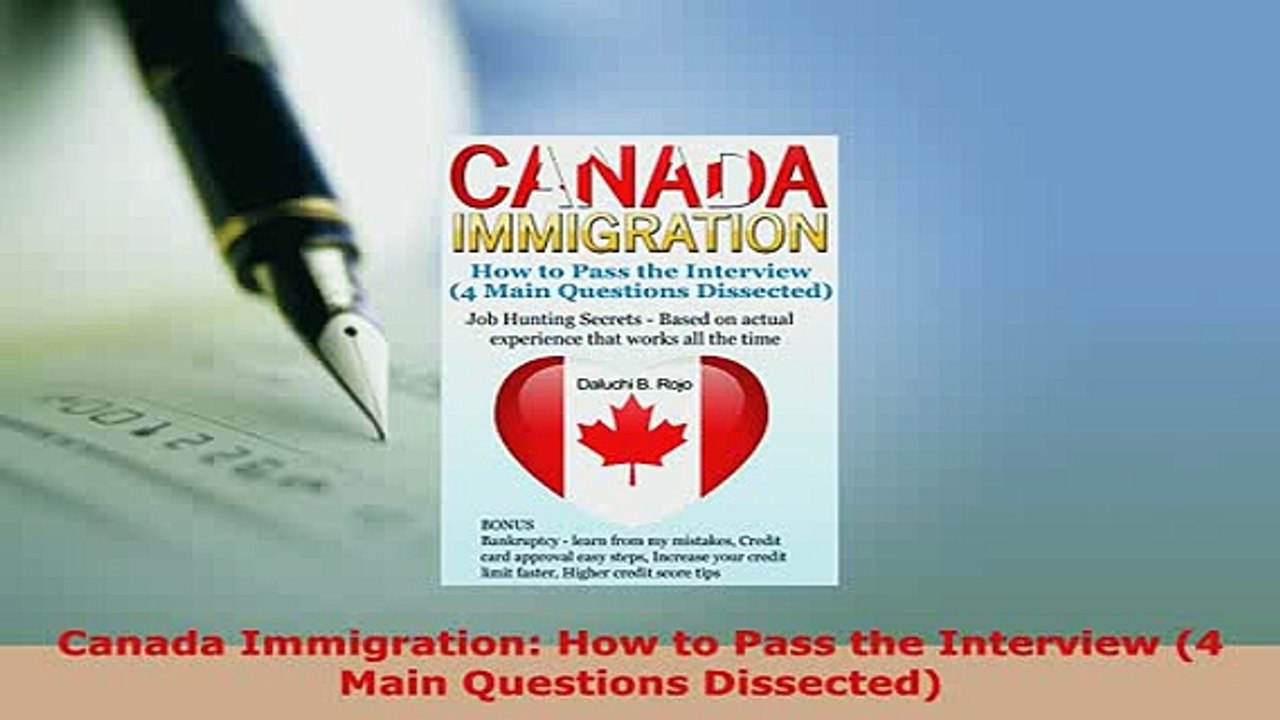 PDF  Canada Immigration How to Pass the Interview 4 Main Questions Dissected Read Full Ebook