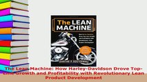 PDF  The Lean Machine How HarleyDavidson Drove TopLine Growth and Profitability with Read Online