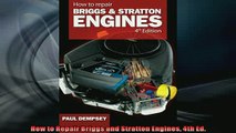 READ THE NEW BOOK   How to Repair Briggs and Stratton Engines 4th Ed READ ONLINE