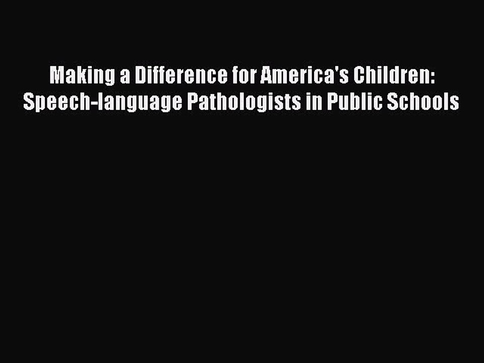 PDF Making a Difference for America's Children: Speech-language Pathologists in Public Schools