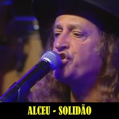 ALCEU - SOLIDÃO