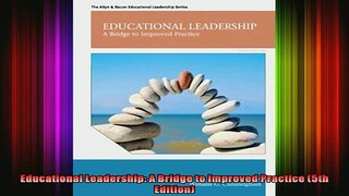 READ book  Educational Leadership A Bridge to Improved Practice 5th Edition Full EBook