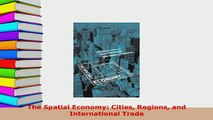 PDF  The Spatial Economy Cities Regions and International Trade PDF Full Ebook