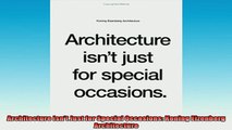 READ book  Architecture Isnt Just for Special Occasions Koning Eizenberg Architecture  FREE BOOOK ONLINE
