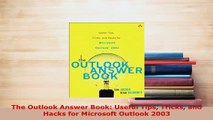 PDF  The Outlook Answer Book Useful Tips Tricks and Hacks for Microsoft Outlook 2003 Free Books