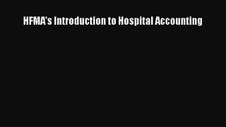 PDF HFMA's Introduction to Hospital Accounting  Read Online