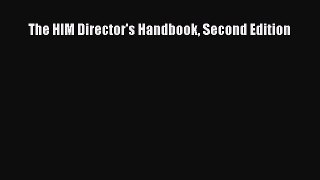 Download The HIM Director's Handbook Second Edition  Read Online
