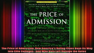 DOWNLOAD FREE Ebooks  The Price of Admission How Americas Ruling Class Buys Its Way into Elite Collegesand Full Ebook Online Free