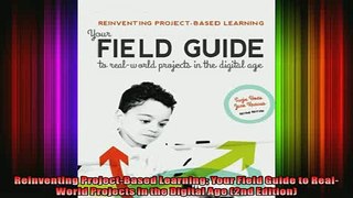 READ book  Reinventing ProjectBased Learning Your Field Guide to RealWorld Projects in the Digital Full Free