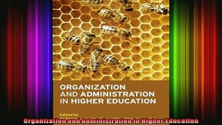 READ book  Organization and Administration in Higher Education Full Free