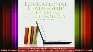 READ book  Educational Leadership and Planning for Technology 5th Edition Full Ebook Online Free