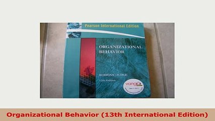 PDF  Organizational Behavior 13th International Edition PDF Full Ebook