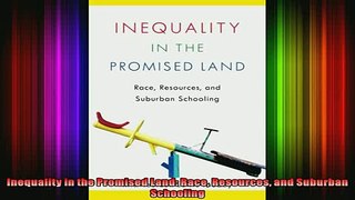 READ FREE FULL EBOOK DOWNLOAD  Inequality in the Promised Land Race Resources and Suburban Schooling Full Ebook Online Free