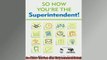 READ book  So Now Youre the Superintendent Full Free