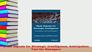 PDF  Weak Signals for Strategic Intelligence Anticipation Tool for Managers Read Full Ebook