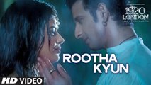 Rootha Kyun Video Song - 1920 LONDON 2016 HD 720p_Google Brothers Attock