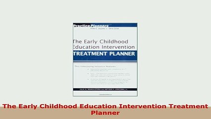 Download  The Early Childhood Education Intervention Treatment Planner Free Books