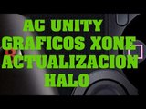 AC Unity se ve mejor en XOne / Actualización de Halo Colección Jefe Maestro