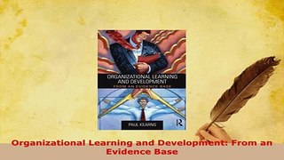 PDF  Organizational Learning and Development From an Evidence Base Read Full Ebook