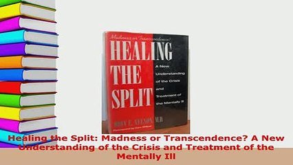 PDF  Healing the Split Madness or Transcendence A New Understanding of the Crisis and Ebook