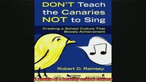 DOWNLOAD FREE Ebooks  Dont Teach the Canaries Not to Sing Creating a School Culture That Boosts Achievement Full Ebook Online Free