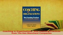 Download  Coaching in Organizations Best Coaching Practices from The Ken Blanchard Companies Read Online