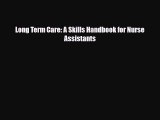 [PDF] Long Term Care: A Skills Handbook for Nurse Assistants Read Full Ebook