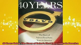 READ THE NEW BOOK   40 Years Volvo The Story of Volvos First Forty Years in America  FREE BOOOK ONLINE