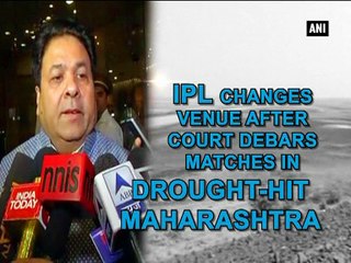 IPL changes venue after court debars matches in drought-hit Maharashtra