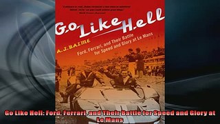 READ THE NEW BOOK   Go Like Hell Ford Ferrari and Their Battle for Speed and Glory at Le Mans  FREE BOOOK ONLINE