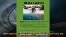 READ PDF DOWNLOAD   Hidden Warbirds The Epic Stories of Finding Recovering and Rebuilding WWIIs Lost  BOOK ONLINE