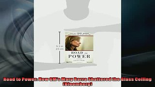 FAVORIT BOOK   Road to Power How GMs Mary Barra Shattered the Glass Ceiling Bloomberg  FREE BOOOK ONLINE