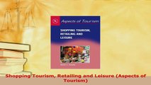 PDF  Shopping Tourism Retailing and Leisure Aspects of Tourism Download Full Ebook