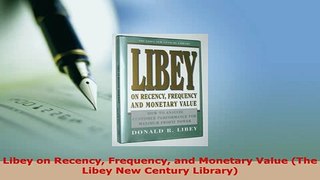 Download  Libey on Recency Frequency and Monetary Value The Libey New Century Library Download Online