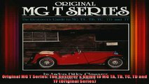 FREE PDF DOWNLOAD   Original MG T Series The Restorers Guide to MG TA TB TC TD and TF Original Series  FREE BOOOK ONLINE