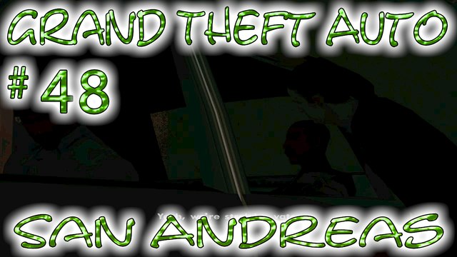 Grand Theft Auto: San Andreas # 48 ➤ C.J.'s Escort Service!