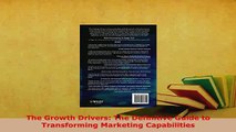 PDF  The Growth Drivers The Definitive Guide to Transforming Marketing Capabilities Read Online