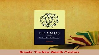 PDF  Brands The New Wealth Creators Download Online