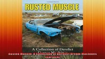 READ PDF DOWNLOAD   Rusted Muscle A Collection of Derelict Dream Machines Cartech  DOWNLOAD ONLINE