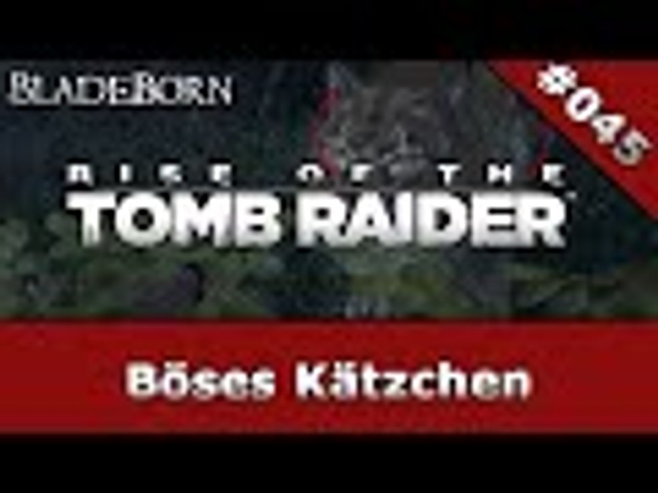 RISE OF THE TOMB RAIDER #045 - Böses Kätzchen | Let's Play Rise Of The Tomb Raider