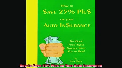 READ PDF DOWNLOAD   How to Save 25 Plus on Your Auto Insurance  BOOK ONLINE